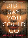 Cover image for Did I Say You Could Go